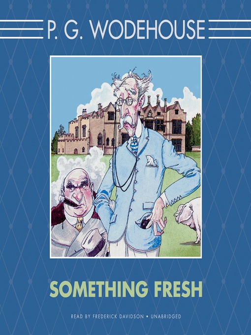 Title details for Something Fresh by P. G. Wodehouse - Available